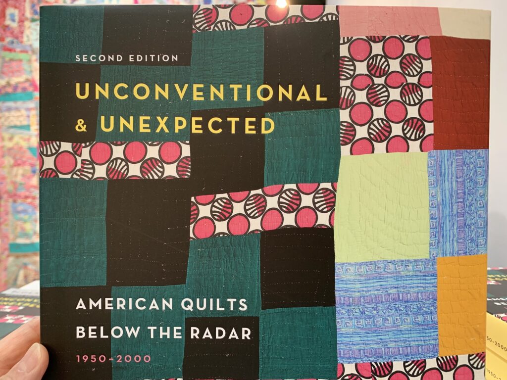 Unconventional & Unexpected: American Quilts Below the Radar Book